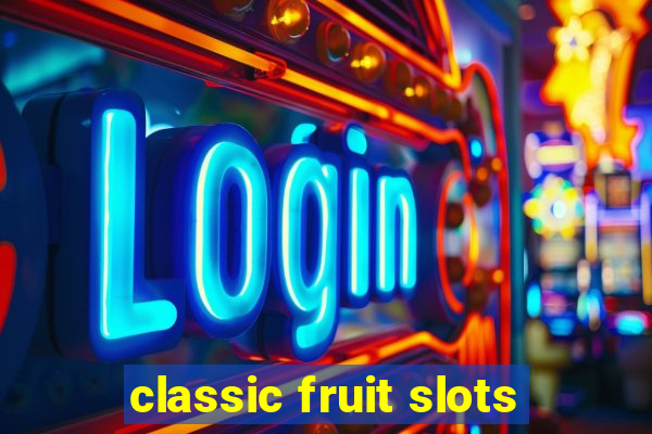 classic fruit slots